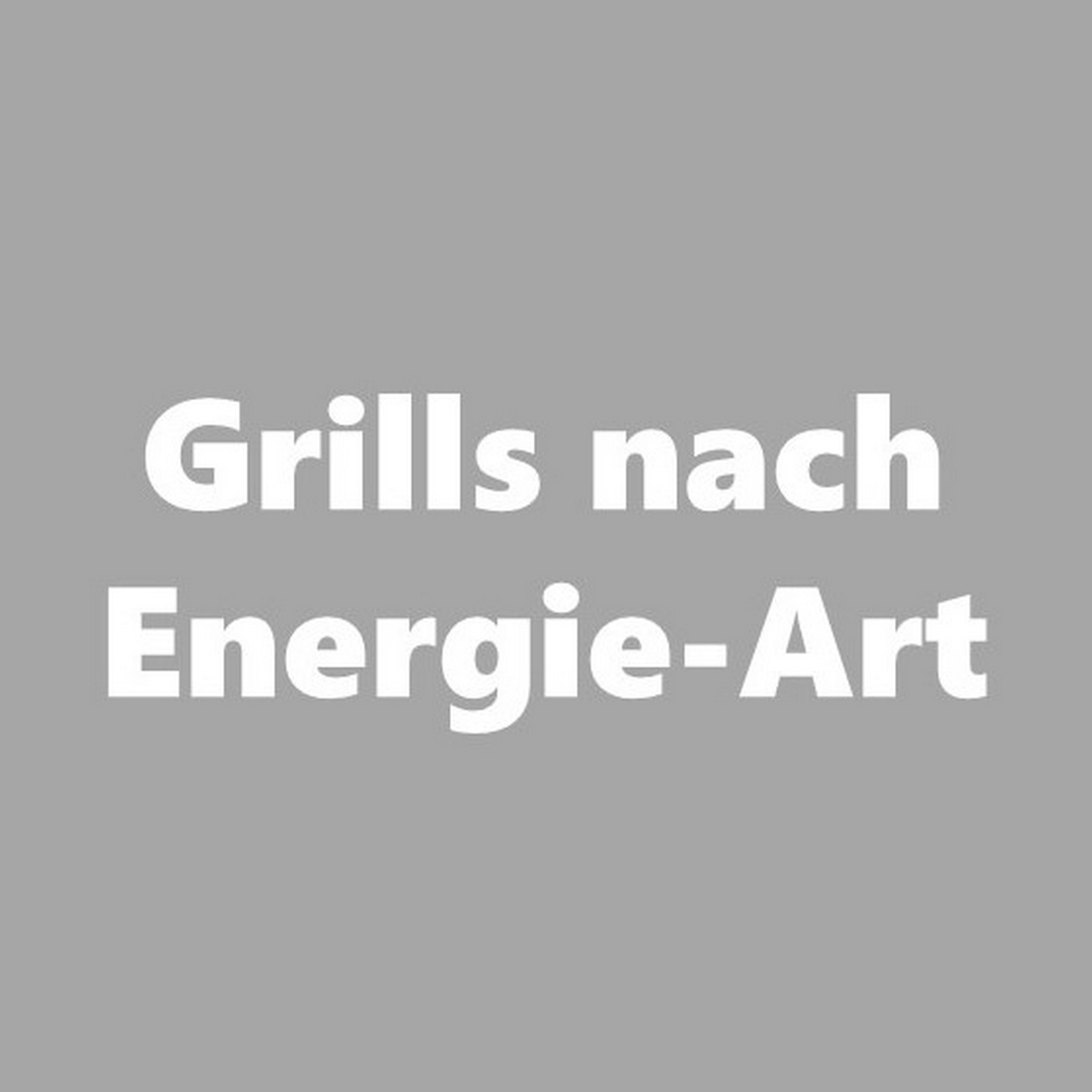 Grills nach Energie-Art